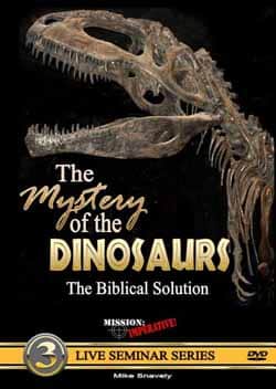 Go to Mystery of the Dinosaurs DVD by Mike Snavely, Mission Imperative 9780971455245