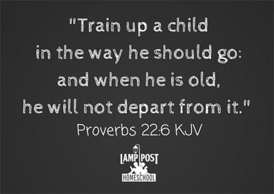 Train up a child in the way he should go.