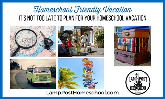 Homeschool Friendly Vacation.